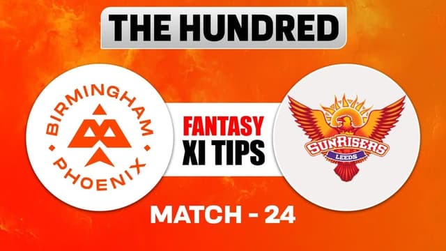 Birmingham Phoenix vs Sunrisers Leeds The Hundred 2026 Match 24, Dream 11 Prediction, Fantasy Cricket