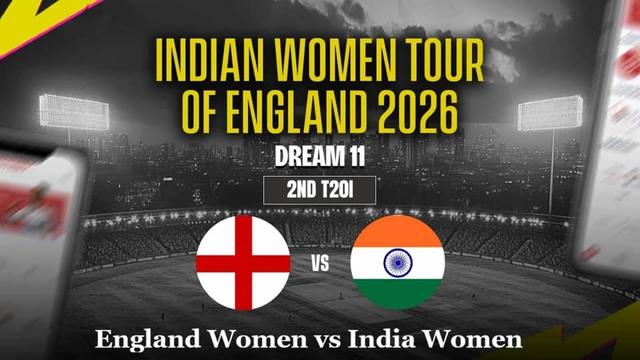 England Women vs India Women 2nd T20I Match, Dream 11 Prediction, Fantasy Cricket