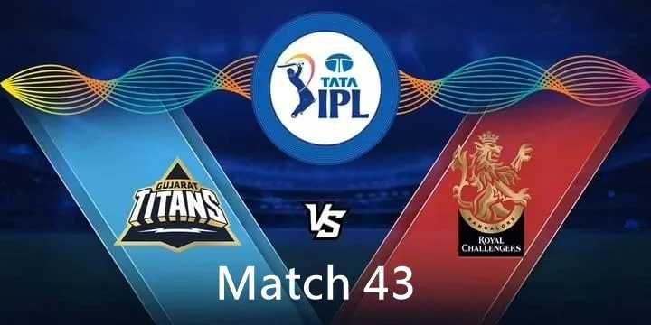 IPL 2022: Match 43: Gujarat Titans vs Royal Challengers Bangalore, Dream11 Prediction, Fantasy cricket